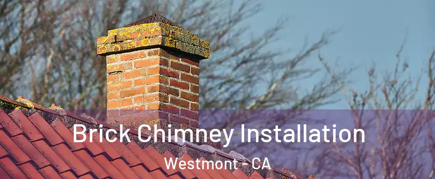  Brick Chimney Installation Westmont - CA