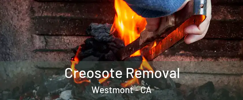  Creosote Removal Westmont - CA