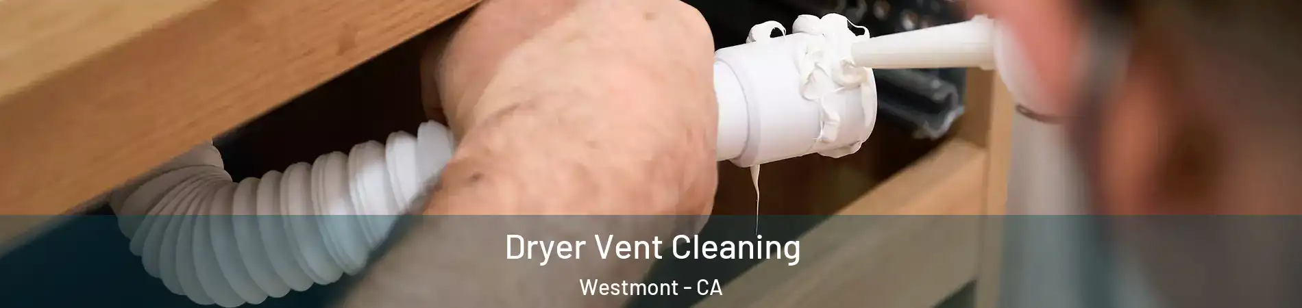  Dryer Vent Cleaning Westmont - CA