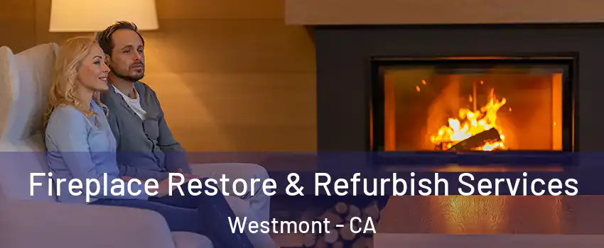  Fireplace Restore & Refurbish Services Westmont - CA