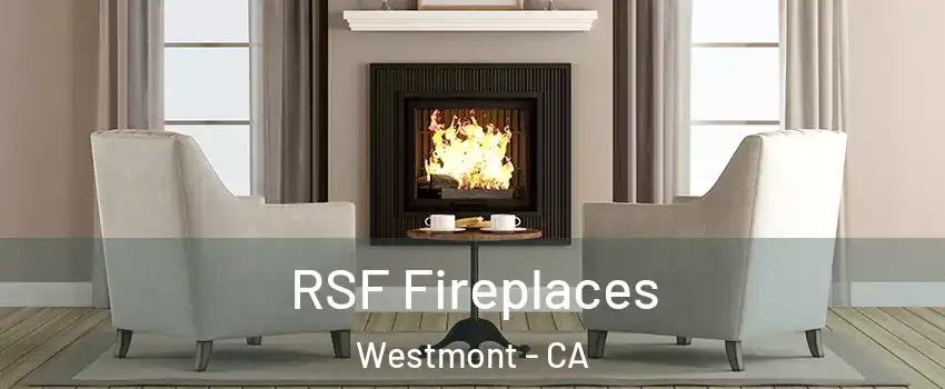  RSF Fireplaces Westmont - CA